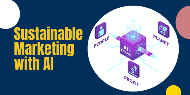 Sustainable Marketing with AI